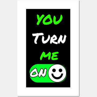 You Turn Me On Humor Shirt Posters and Art